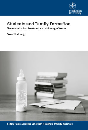 Students and Family Formation – studies on educational enrolment and childbearing in Sweden; Sara Thalberg; 2014