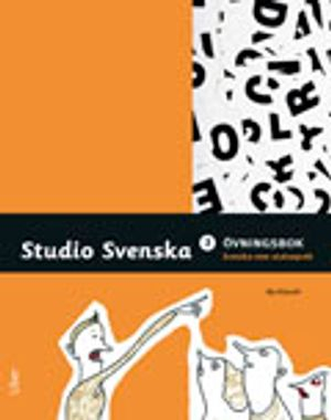 Studio Svenska 3 övningsbok svenska som andraspråk; Daniel Sandin, Eva Stilling, Inger Strömsten, Boel Nygren, My Eklundh; 2011