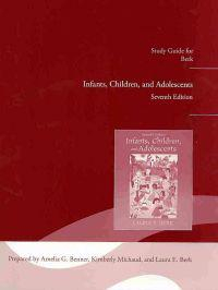 Study Guide for Infants, Children and Adolescents; Laura E Berk; 2011