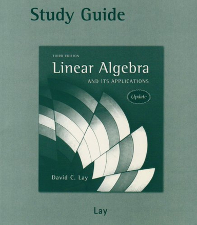 Study Guide to Linear Algebra and Its Applications, Update; David C Lay; 2005