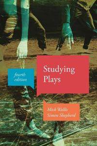 Studying Plays; Dr Mick Wallis, Simon Shepherd; 2018