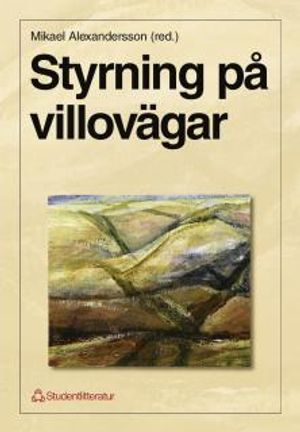 Styrning på villovägar; Joakim Eriksson, Björn Mårdén, Rune Romhed; 1999