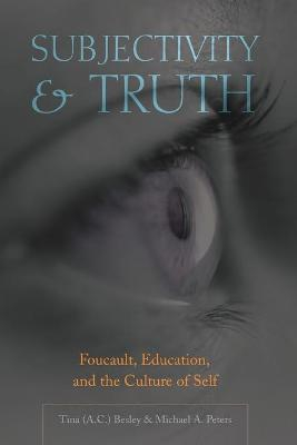 Subjectivity and Truth; Tina Besley, Michael A Peters; 2007