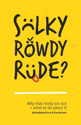 Sulky, Rowdy, Rude?; Bo Hejlskov Elvn, Tina Wiman; 2017