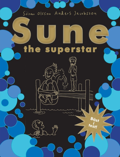 Sune : the superstar!; Sören Olsson, Anders Jacobsson; 2012