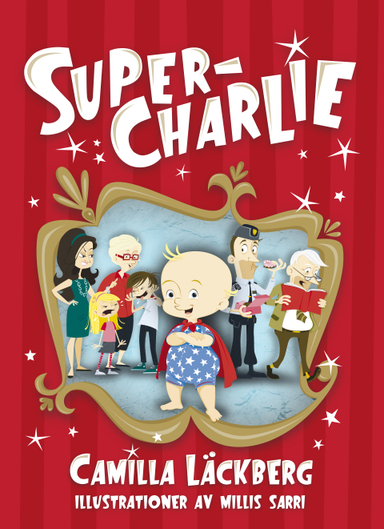 Super-Charlie; Camilla Läckberg, Millis Sarri; 2013