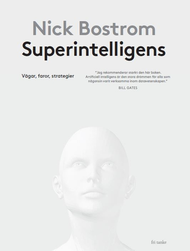 Superintelligens : vägar, faror, strategier; Nick Bostrom; 2017