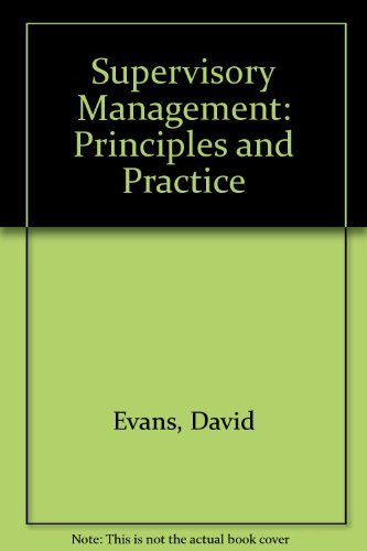 Supervisory Management: Principles and Practice; David Evans