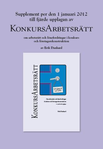 Supplement 1 januari 2012 till KonkursArbetsrätt; Erik Danhard; 2012