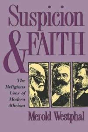 Suspicion and Faith; Merold Westphal; 1998