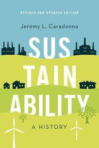 Sustainability : A History; Jeremy L Caradonna; 2022