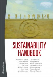 Sustainability handbook; George Basile, Merlina Missimer, Sophie Hallstedt, Hördur Haraldsson, Jamie MacDonald, Karl-Henrik Robèrt, Jonas Oldmark, David Cook, Henrik Ny, Brendan Moore, Tamara Connell, David Waldron, Lena Johansson, Göran Broman; 2014