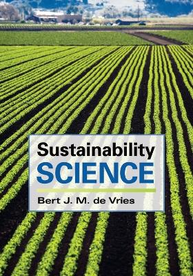 Sustainability Science; Bert J M De Vries; 2012