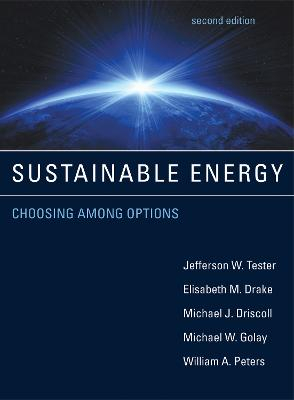 Sustainable Energy; Jefferson W Tester, Elisabeth M Drake, Michael J Driscoll, Michael W Golay, William A Peters; 2012