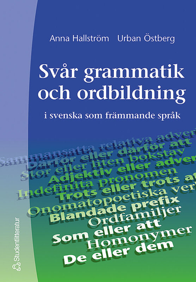 Svår grammatik och ordbildning - i svenska som främmande språk; Urban Östberg, Anna Hallström; 2001