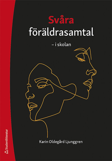 Svåra föräldrasamtal - i skolan; Karin Oldegård Ljunggren; 2020