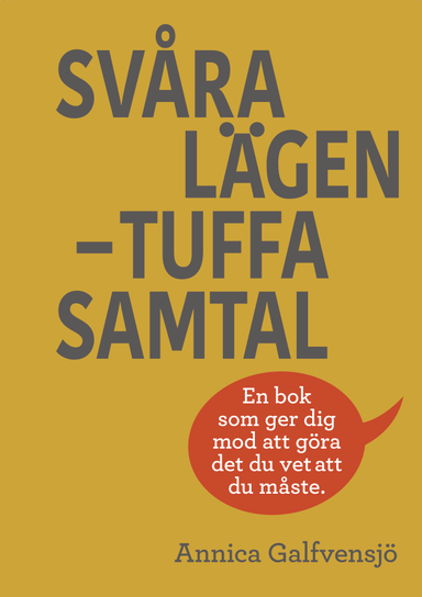 Svåra lägen – tuffa samtal; Annica Galfvensjö; 2014