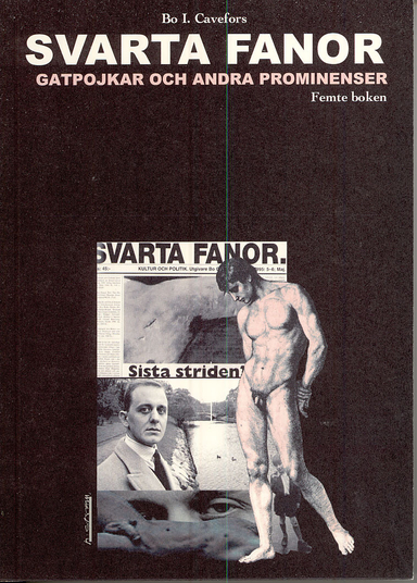 Svarta fanor. Gatpojkar och andra prominenser : femte boken; Bo I Cavefors; 2007