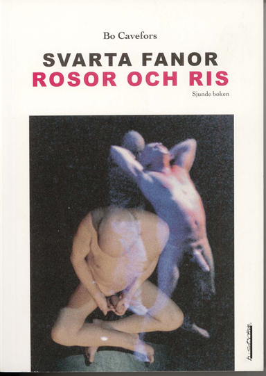 Svarta fanor. Rosor och ris : sjunde boken; Bo I Cavefors; 2011