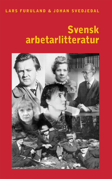 Svensk arbetarlitteratur; Lars Furuland, Johan Svedjedal; 2010