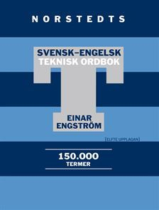 Svensk-engelsk teknisk ordbok; Einar Engström; 2009