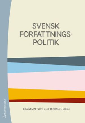 Svensk författningspolitik; Ingvar Mattson, Olof Petersson, Shirin Ahlbäck Öberg, Hans-Gunnar Axberger, Torbjörn Bergman, Thomas Bull, Lars Davidsson, Jörgen Hermansson, Magnus Isberg, Tommy Möller, Fredrik Sterzel, Urban Strandberg, Caroline Taube; 2020