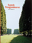 Svensk trädgårdskonst under fyrahundra år; Thorbjörn Andersson; 2003