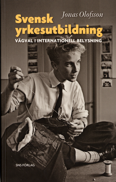 Svensk yrkesutbildning : vägval i internationell belysning; Jonas Olofsson; 2005