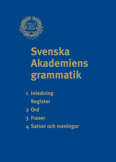 Svenska Akademiens grammatik; Svenska Akademien, Ulf Teleman; 2010