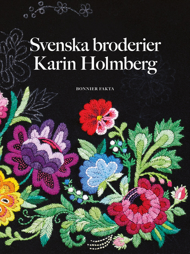 Svenska broderier; Karin Holmberg; 2018