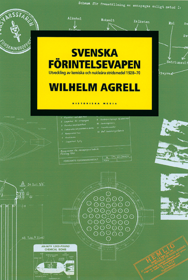 Svenska förintelsevapen : utvecklingen av kemiska och nukleära stridsmedel 1928-1970; Wilhelm Agrell; 2002