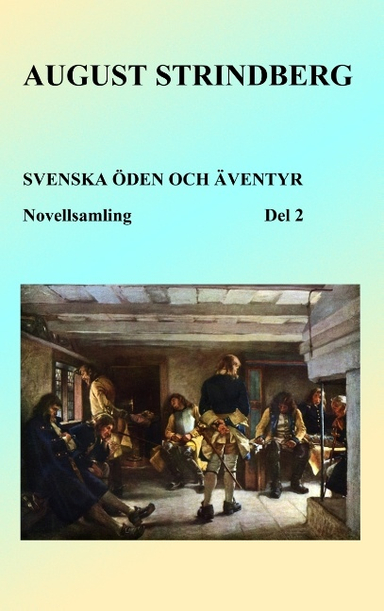 Svenska öden och äventyr. Del 2; August Strindberg; 2018