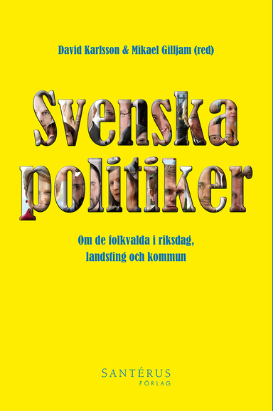 Svenska politiker : om de folkvalda i riksdag, landsting och kommun; Carl Dahlström, Peter Esaiasson, Olle Folke, Mikael Gilljam, Sören Holmberg, Anna Högmark, Sverker C. Jagers, David Karlsson, Andrej Kokkonen, Staffan I. Lindberg, Simon Matti, Elin Naurin, Johanna Rickne, Louise Skoog, Anders Sundell, Lena Wängnerud; 2014