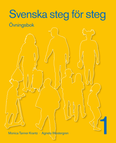 Svenska steg för steg 1 Övningsbok; Monica Tanner Krantz, Agneta Westergren; 2013