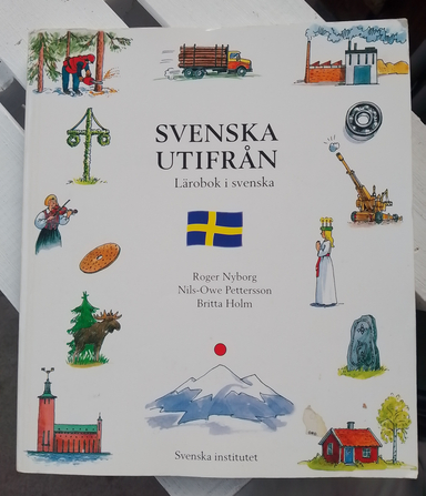 Svenska utifrån: Lärobok i svenska; Britta Holm, Roger Nyborg, Nils-Owe Pettersson; 2001