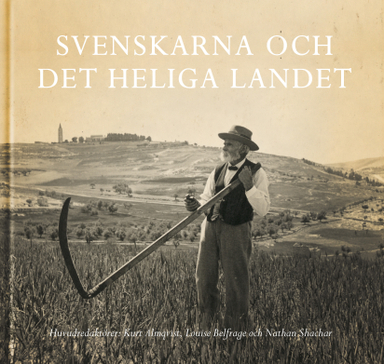 Svenskarna och det heliga landet; Roger Andersson, Karin Bosch Roxman, Carina Burman, David Dunér, Nils Ekedahl, Mia Gröndahl, Thord Heinonen Silverbark, Åsa Karlsson, Dan Korn, Arne Lapidus, Rachel Lev, Anna Nordlund, Axel Odelberg, Nathan Shachar, Jesper Svartvik, David Thurfjell, Kurt Villards Jensen, Håkan Wahlquist, Lars Wollin, Louise Belfrage; 2021