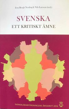 Svensklärarföreningens årsskrift 2016: Svenska - e; Nils Larsson, Ewa Bergh Nestlog; 2017