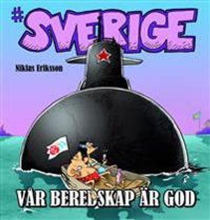 #Sverige. Vår beredskap är god; Niklas Eriksson; 2015