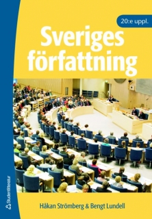 Sveriges författning; Håkan Strömberg, Bengt Lundell; 2007