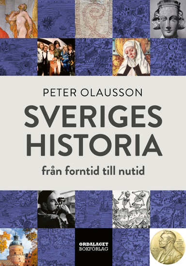 Sveriges historia : från forntid till nutid; Peter Olausson; 2023