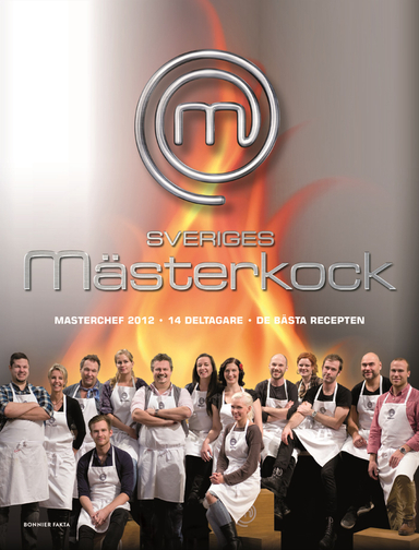 Sveriges mästerkock : masterchef 2012; Anders Timrén, Anders Timrén, Daniel Ohlsson; 2012