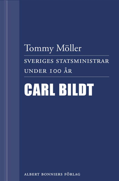 Sveriges statsministrar under 100 år : Carl Bildt; Tommy Möller; 2012