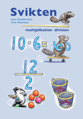 Svikten Multiplikation och division; Lena Torbjörnson, Titti Wistrand; 2008