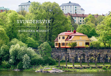 Svindersvik - Nordiska museet; Anna Arfvidsson Womack, Anders Carlsson; 2020