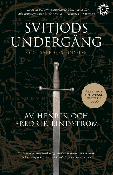 Svitjods undergång och Sveriges födelse; Fredrik Lindström, Henrik Lindström; 2008