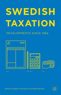 Swedish taxation : developments since 1862; Magnus Henrekson, Mikael Stenkula; 2015