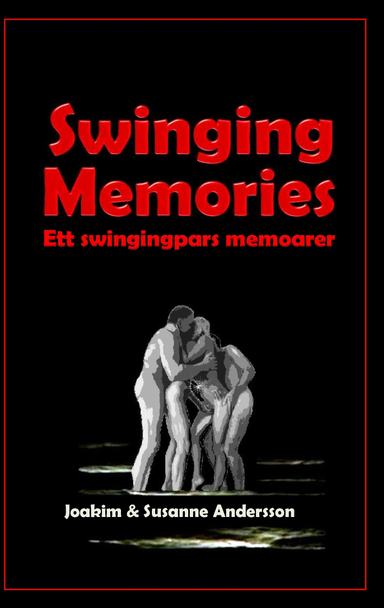 Swinging memories : ett swingingpars memoarer; Joakim Andersson, Susanne Andersson; 2015