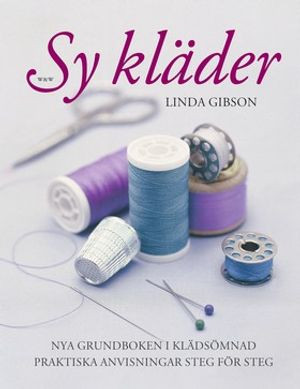 Sy kläder; Linda Gibson; 2007