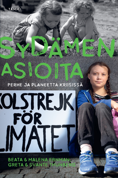 Sydämen asioita : perhe ja planeetta kriisissä; Malena Ernman, Beata Ernman, Greta Thunberg, Svante Thunberg; 2019