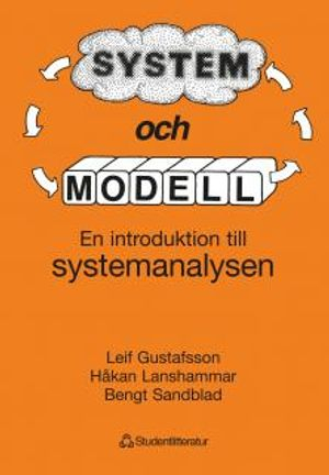 System och modell - En introduktion till systemanalysen; Leif G Gustafsson, Håkan Lanshammar, Bengt Sandblad; 1982